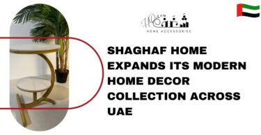 Shaghaf Home Expands Its Modern Home Decor Collection Across UAE